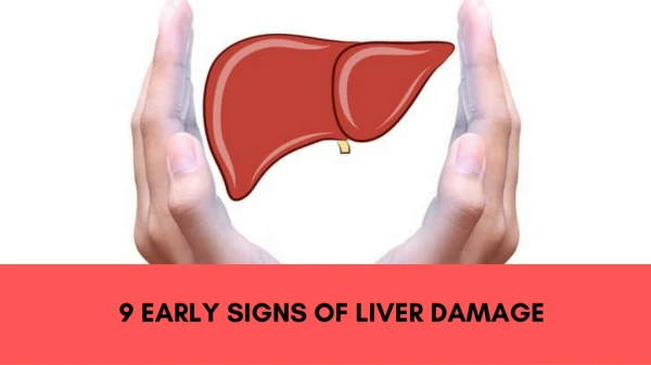 9 Early Signs of Liver Damage