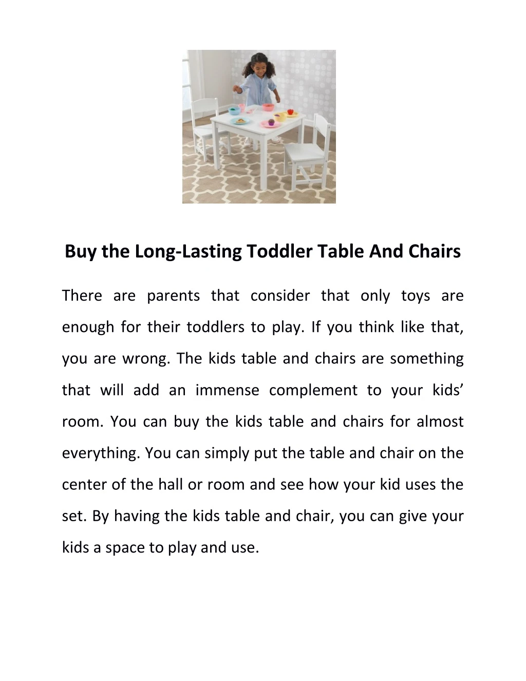 buy the long lasting toddler table and chairs