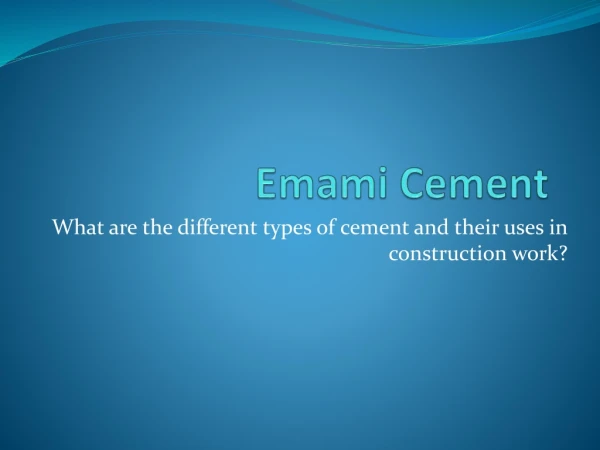 What are the different types of cement and their uses in construction work?