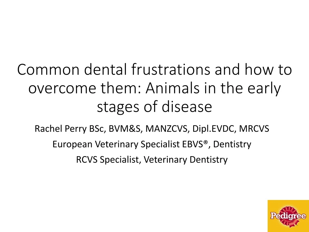 common dental frustrations and how to overcome them animals in the early stages of disease