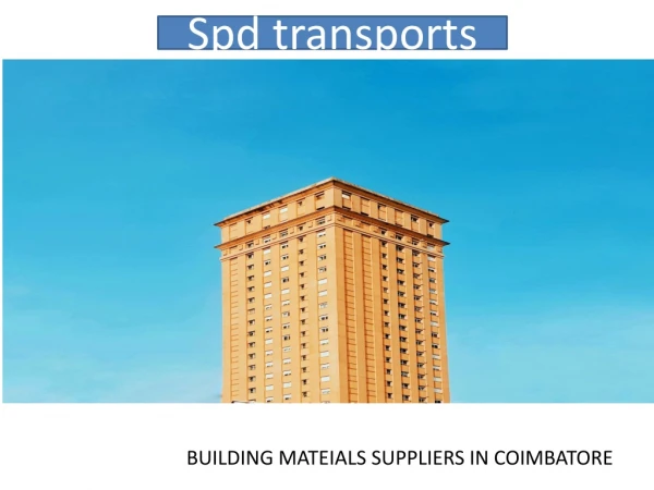 Building materials suppliers in coimbatore,Stone suppliers in coimbatore,Tirupur - SPD Transport