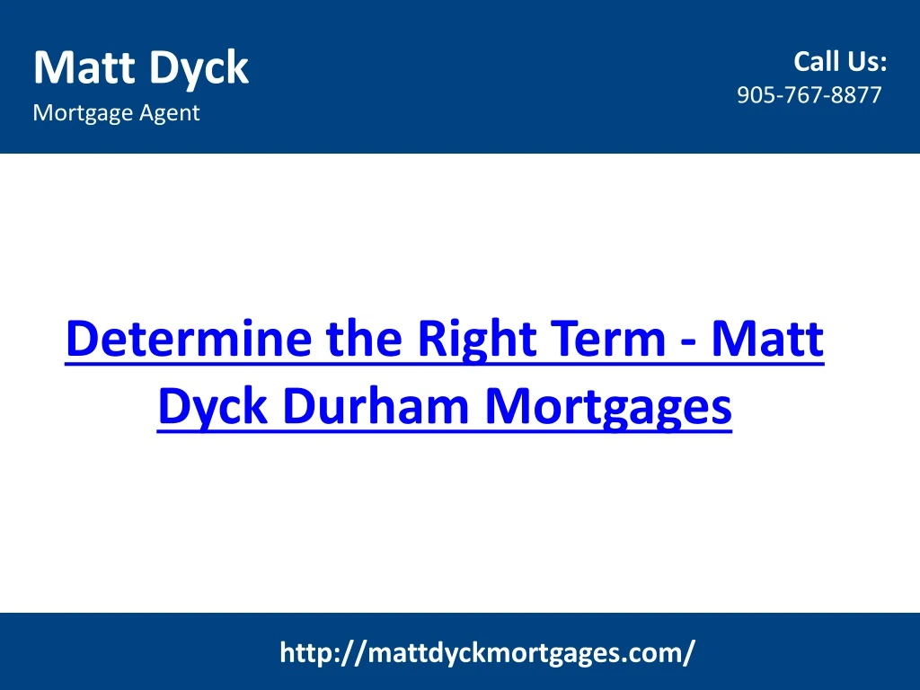 determine the right term matt dyck durham mortgages