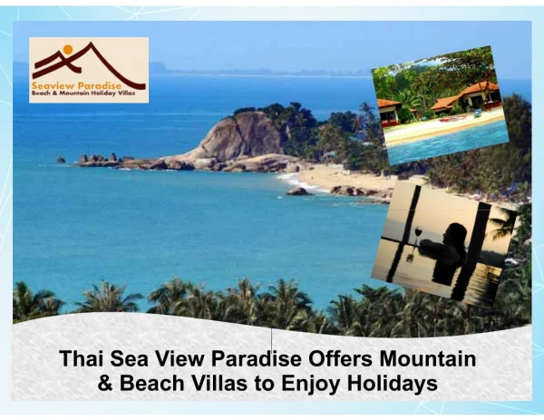 Thai Sea View Paradise Offers Mountain & Beach Villas to Enjoy Holidays