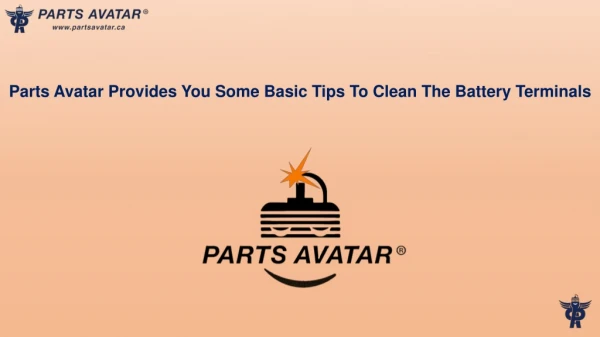 Parts Avatar Provides You Some Basic Tips To Clean The Battery Terminals.