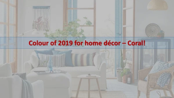 Colour of 2019 for home décor – Coral!