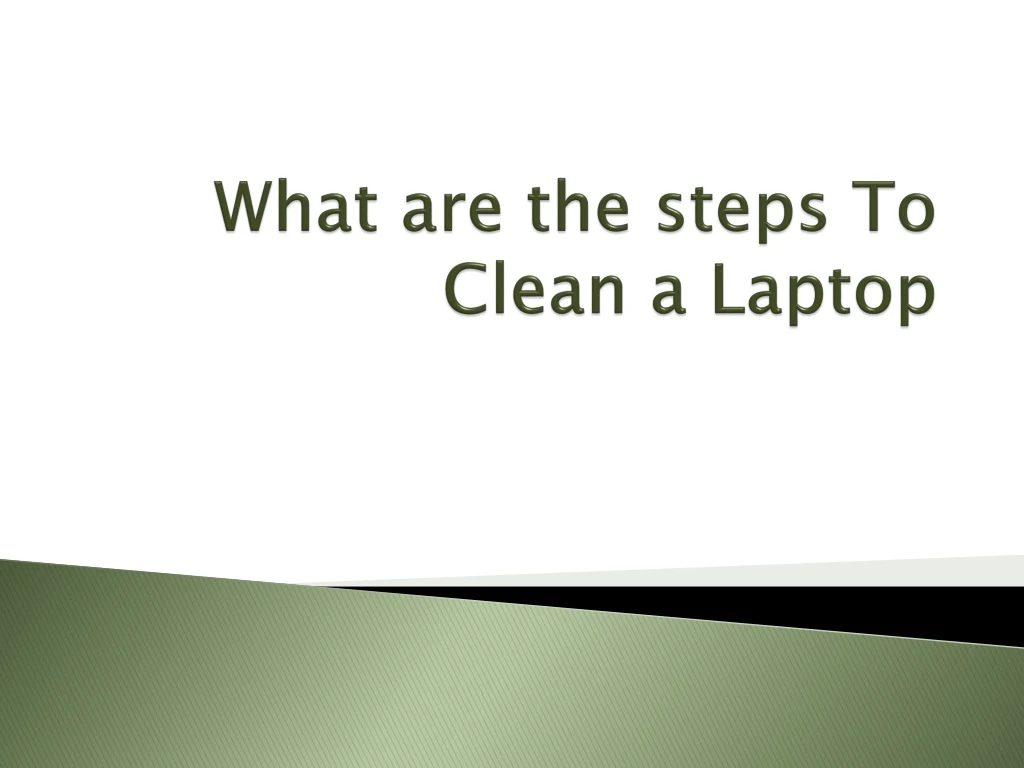 what are the steps to clean a laptop