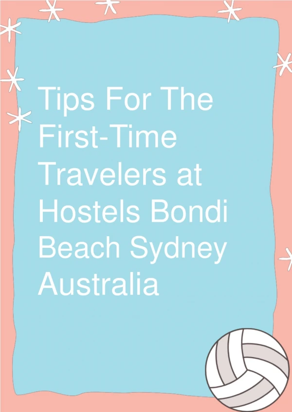 Tips For The First-Time Travelers at Hostels Bondi Beach Sydney Australia