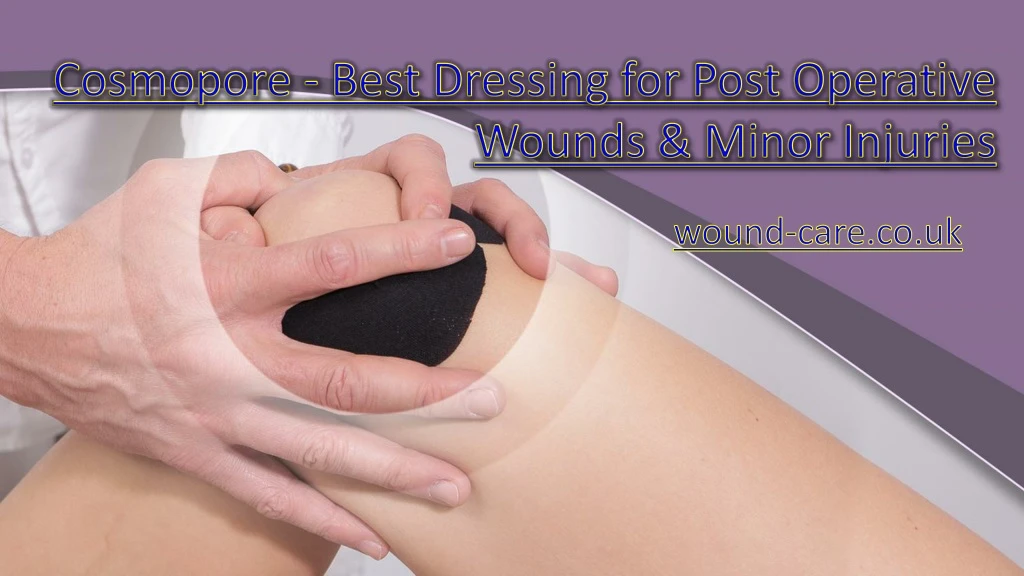 cosmopore best dressing for post operative wounds minor injuries