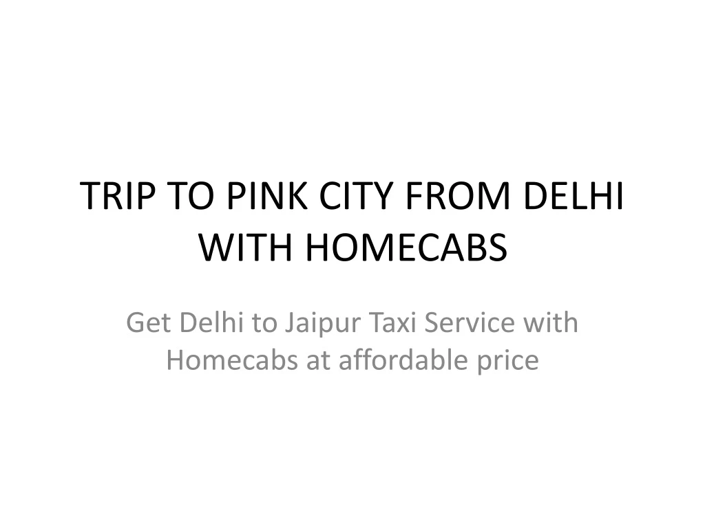 trip to pink city from delhi with homecabs