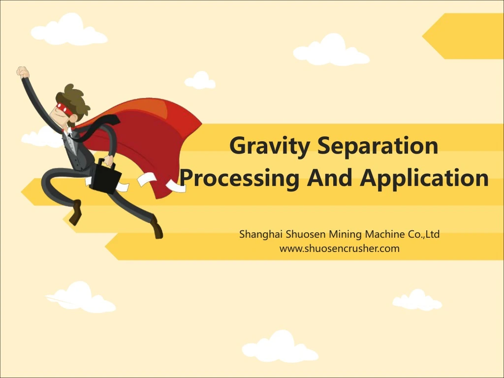 gravity separation processing and application