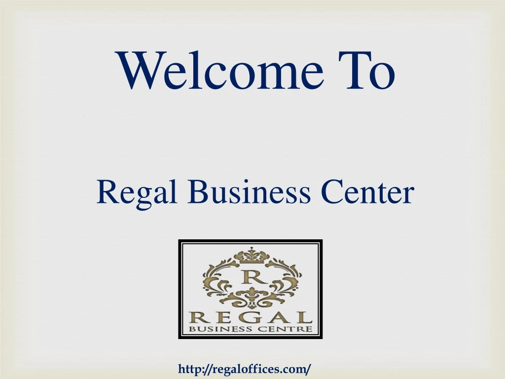 welcome to regal business center