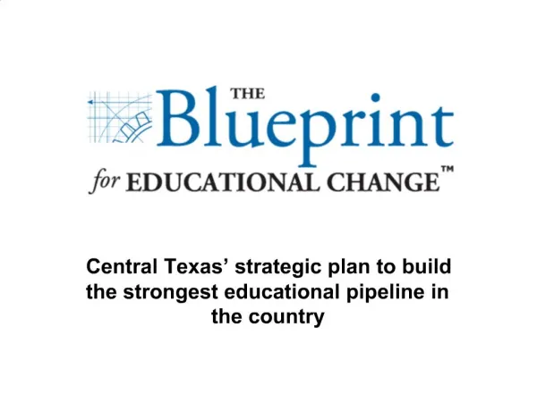 Central Texas strategic plan to build the strongest educational pipeline in the country