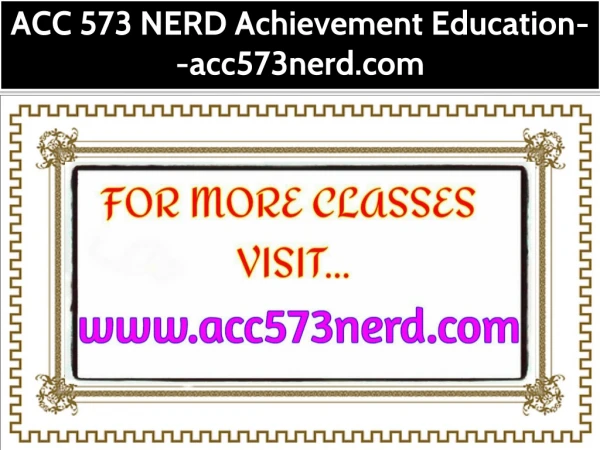 ACC 573 NERD Achievement Education--acc573nerd.com