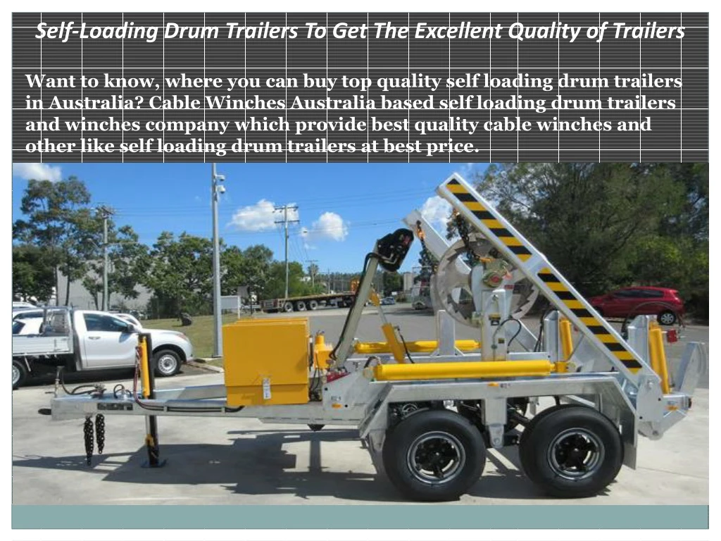self loading drum trailers to get the excellent