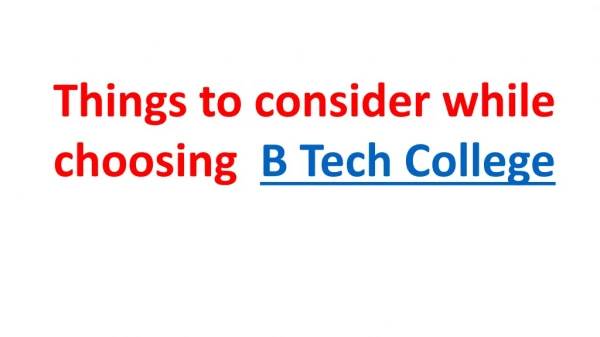 Things to consider while choosing a B Tech College