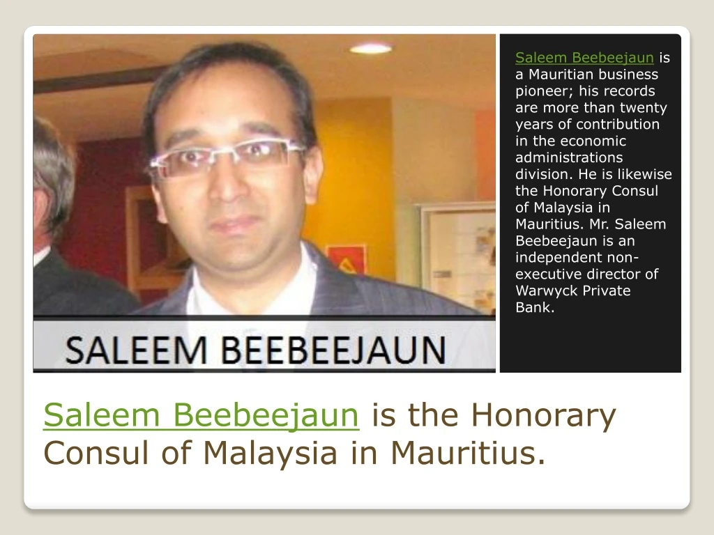 saleem beebeejaun is the honorary consul of malaysia in mauritius