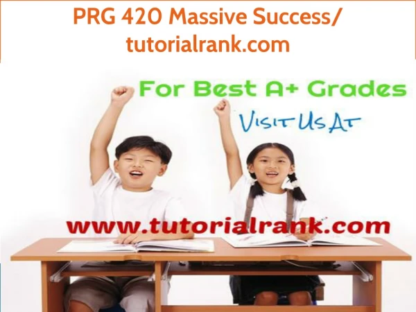 PRG 420 Massive Success/tutorialrank.com