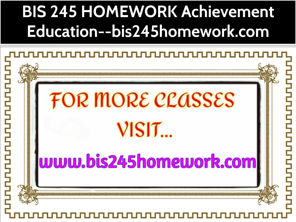 bis 245 homework achievement education