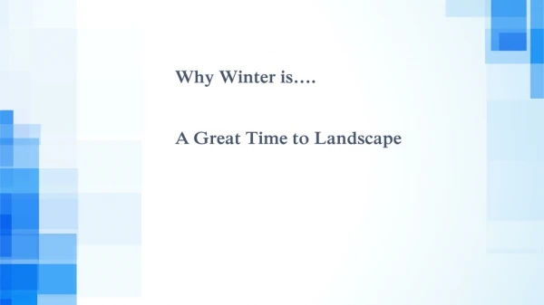 Why Winter is a Great Time to Landscape