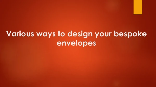 Best ways to design your bespoke envelopes