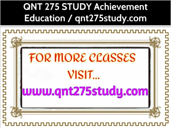QNT 275 STUDY Achievement Education / qnt275study.com
