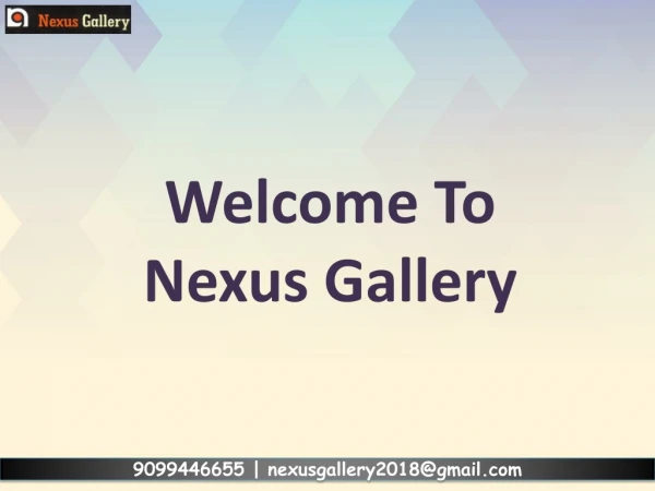 Nexus Gallery | Wide Range Of Products At Nexus Gallery Vadodara