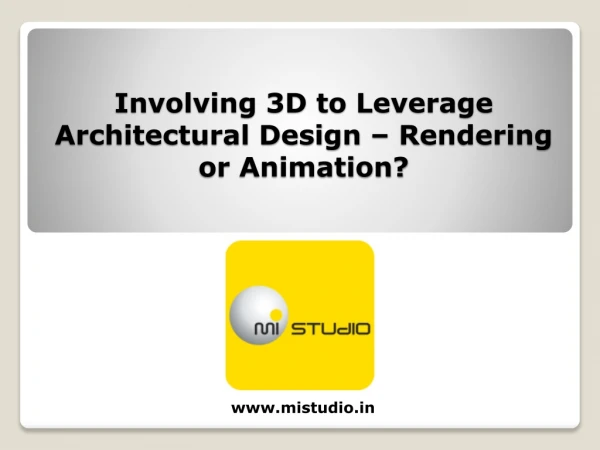 Involving 3D to Leverage Architectural Design – Rendering or Animation?