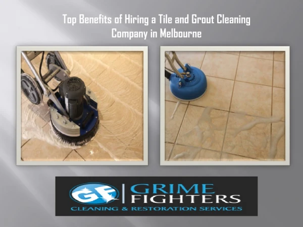 Top Benefits of Hiring a Tile and Grout Cleaning Company in Melbourne