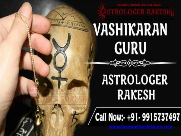 Love Spell Vashikaran Specialist - Famous Astrologer in India