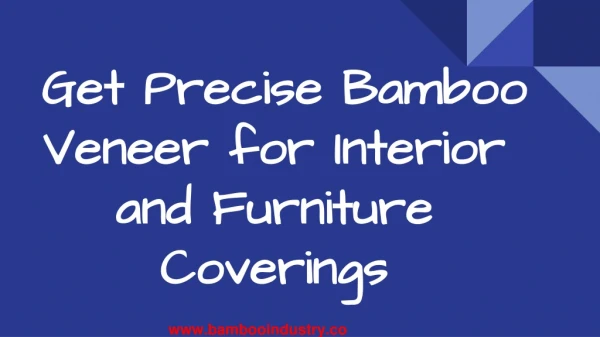 Get Precise Bamboo Veneer for Interior and Furniture Coverings