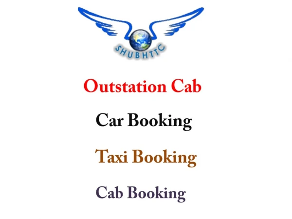 Get fastest Outstation Cab service available from ShubhTTC