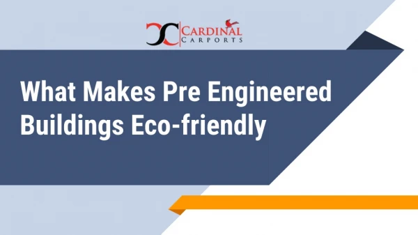 What Makes Pre Engineered Buildings Eco-friendly