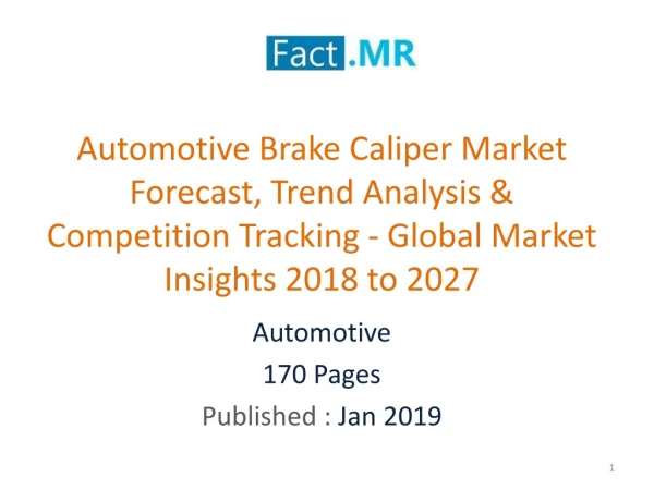 Automotive Brake Caliper Market Forecast- Global Market Insights 2018 to 2027