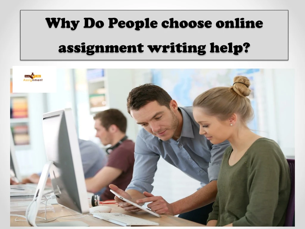why do people choose online assignment writing help