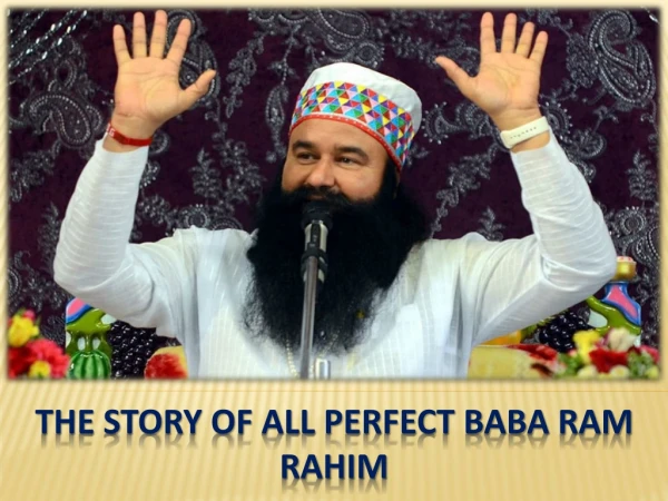 The Story Of All Perfect Baba Ram Rahim