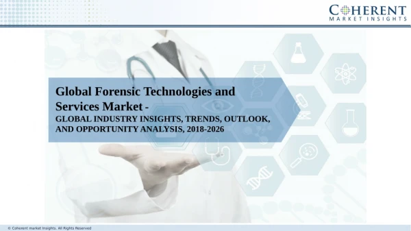 Global Forensic Technologies and Services Market Application, Driver, Trends & Forecast 2026