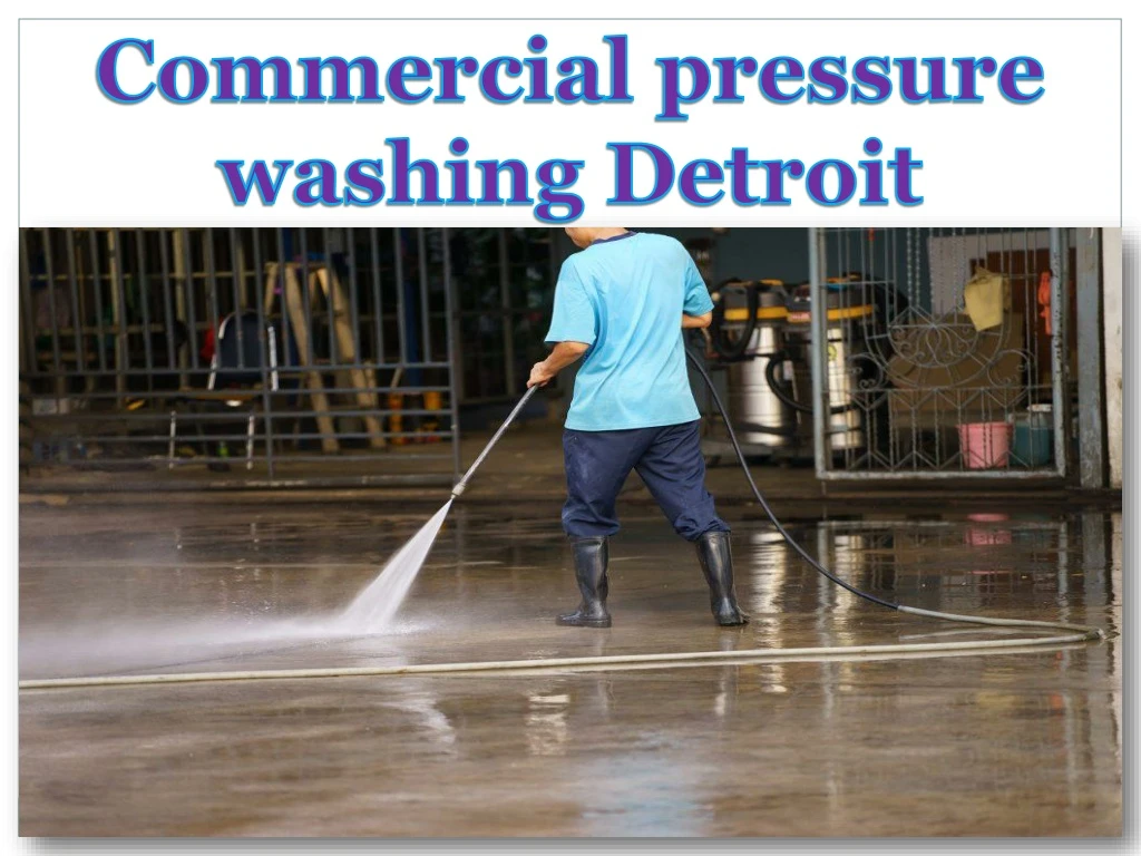 commercial pressure washing detroit