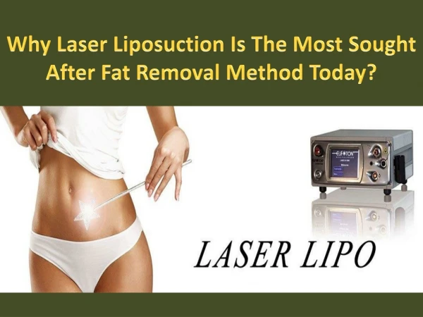Why Laser Liposuction Is The Most Sought After Fat Removal Method Today?
