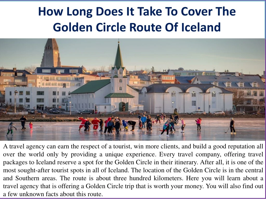 how long does it take to cover the golden circle