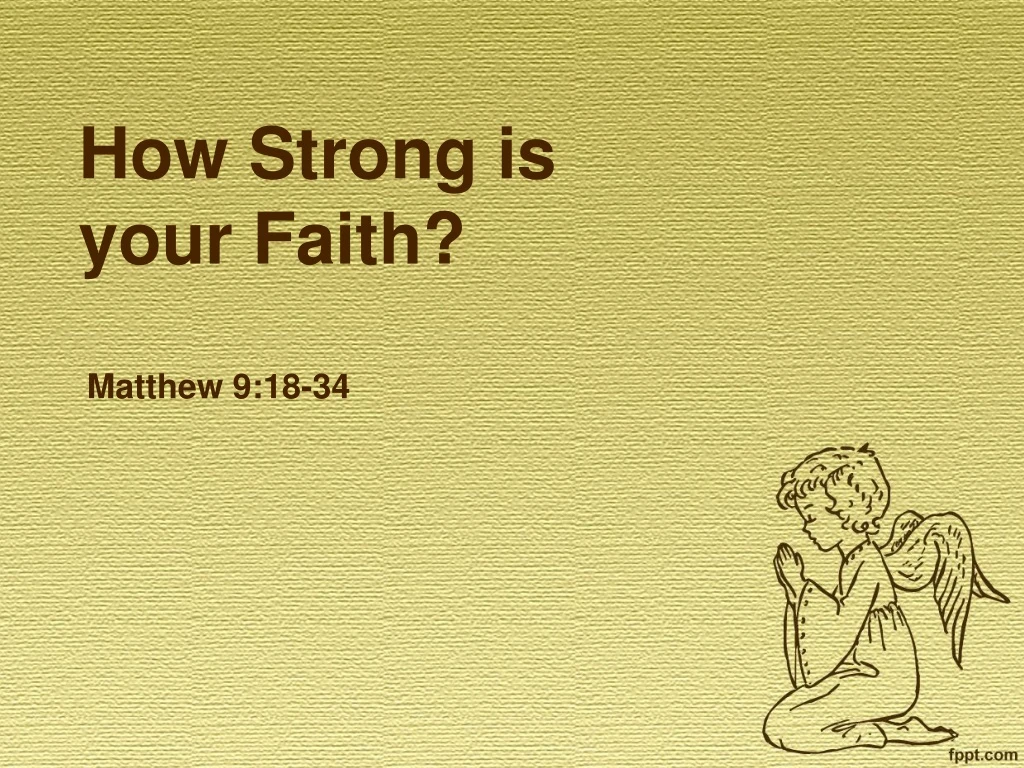 how strong is your faith