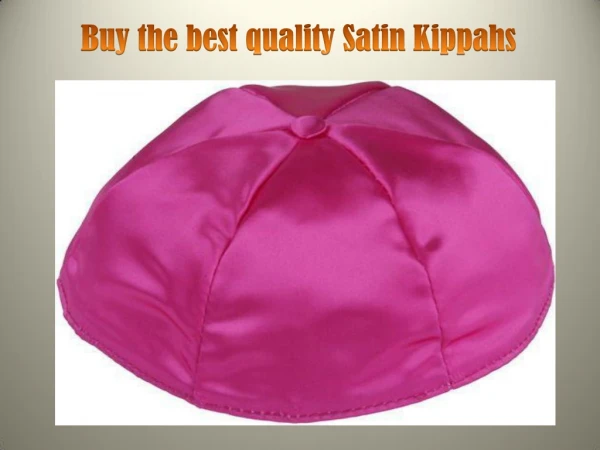 Buy the best quality Satin Kippahs