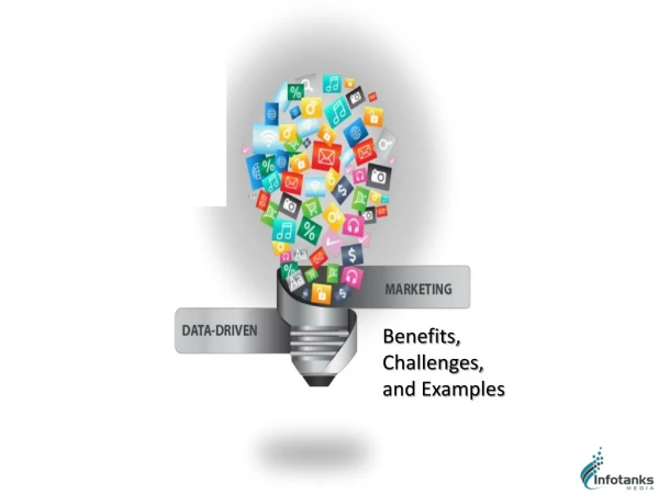 Benefits, Challenges, And Examples of Data Driven Marketing