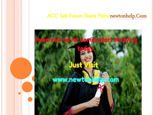 ACC 349  Future Starts Here/newtonhelp.com