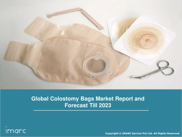 Colostomy Bags Market: Global Industry Trends, Growth, Share, Size and Forecast Till 2023