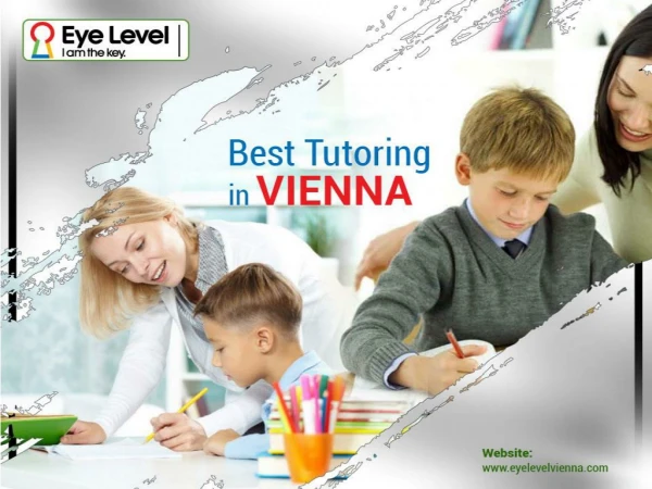 Best tutoring in Vienna| One-on-one attention| Eyelevelvienna