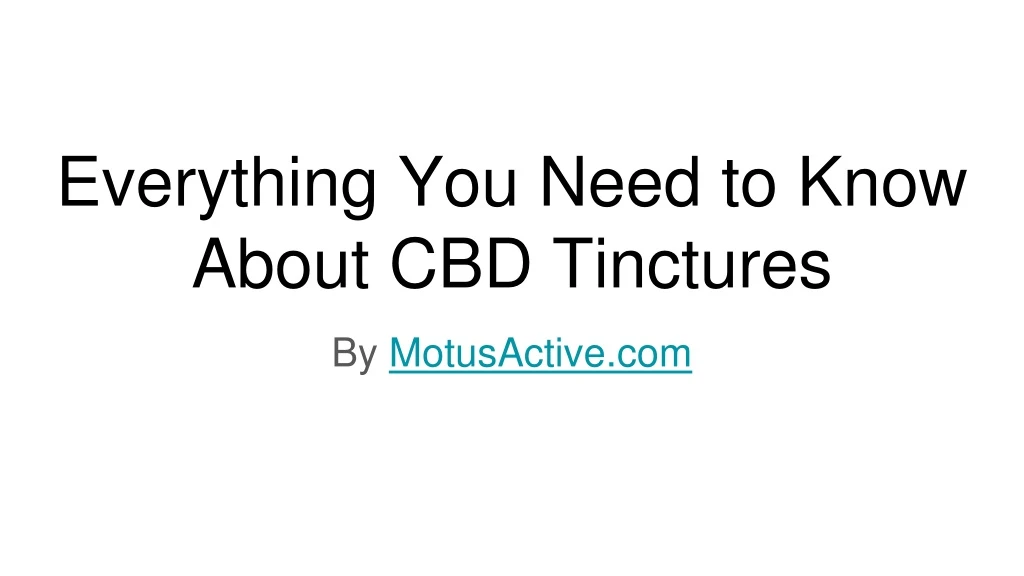 everything you need to know about cbd tinctures