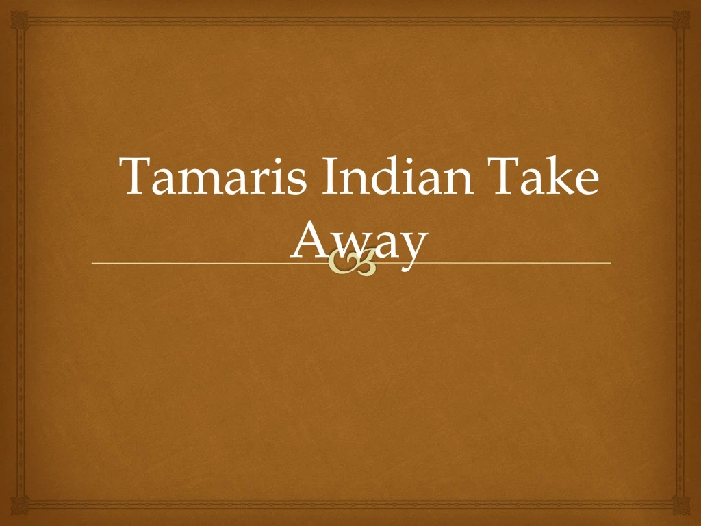 tamaris indian take away