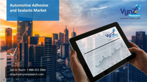 Global Automotive Adhesive and Sealants Market Reach To 6.1% CAGR During 2018–2024