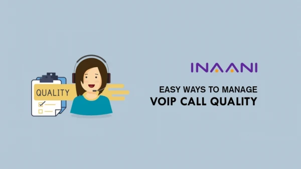 Easy Ways to manage VoIP Call Quality