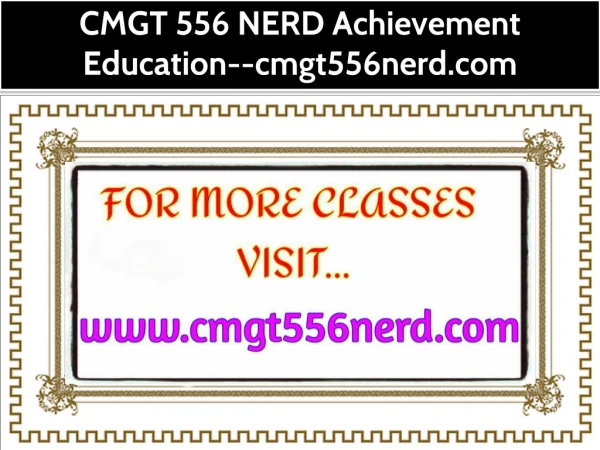 CMGT 556 NERD Achievement Education--cmgt556nerd.com
